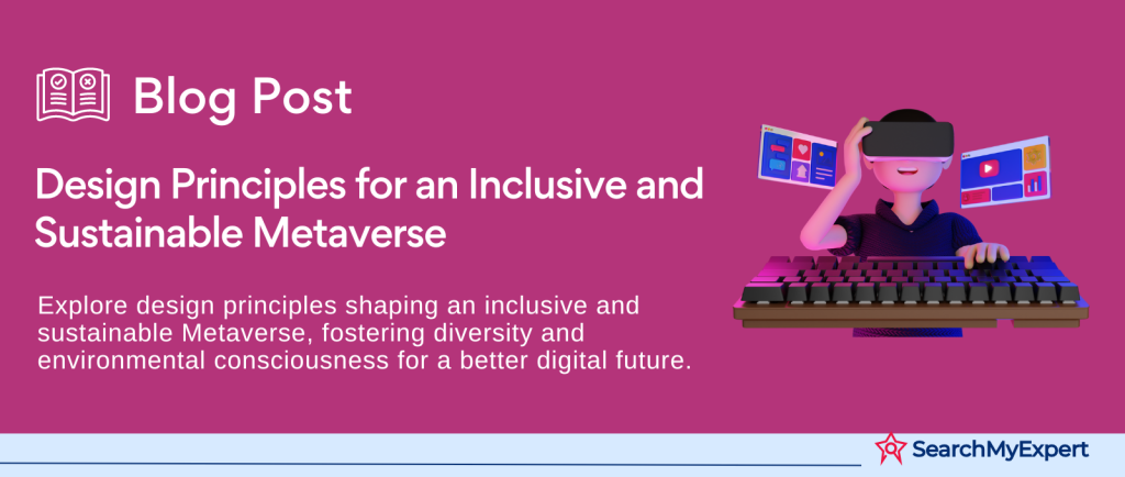Design Principles for an Inclusive and Sustainable Metaverse